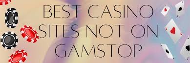 Discovering Casinos Not on Gamstop An In-depth Guide